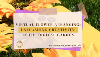 Digital Flower Arranging Classes