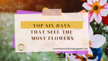 Top Six Days That Sell The Most Flowers