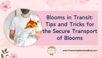 Tips for the Secure Transport of Flowers