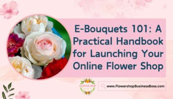 How To Launch Your Online Flower Shop