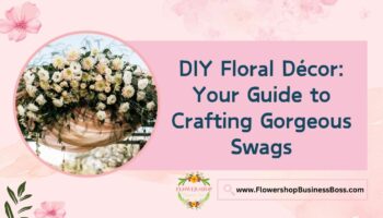 How to Craft Flower Swags