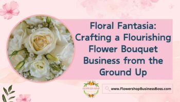 How To Start Flower Bouquet Business