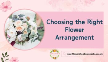 Choosing the Right Flower Arrangement