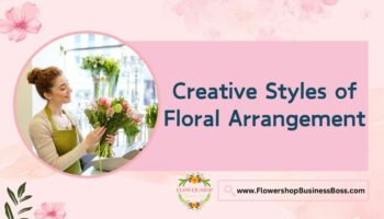 Different Styles of Floral Arrangement