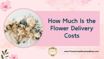 How Much Is the Flower Delivery Costs