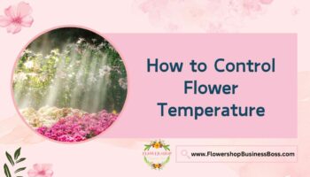 How to Control Flower Temperature