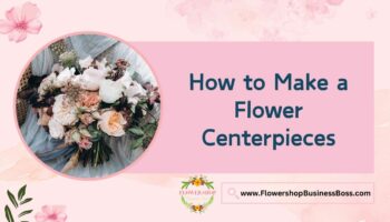 How to Make Flower Centerpieces