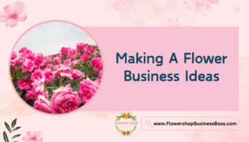 Flower Business Ideas