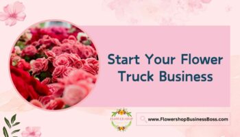 Start Your Flower Truck Business
