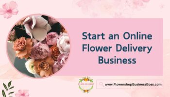 Start an Online Flower Delivery Business