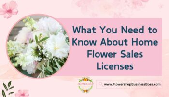 Do I Need a License to Sell Flowers from Home?