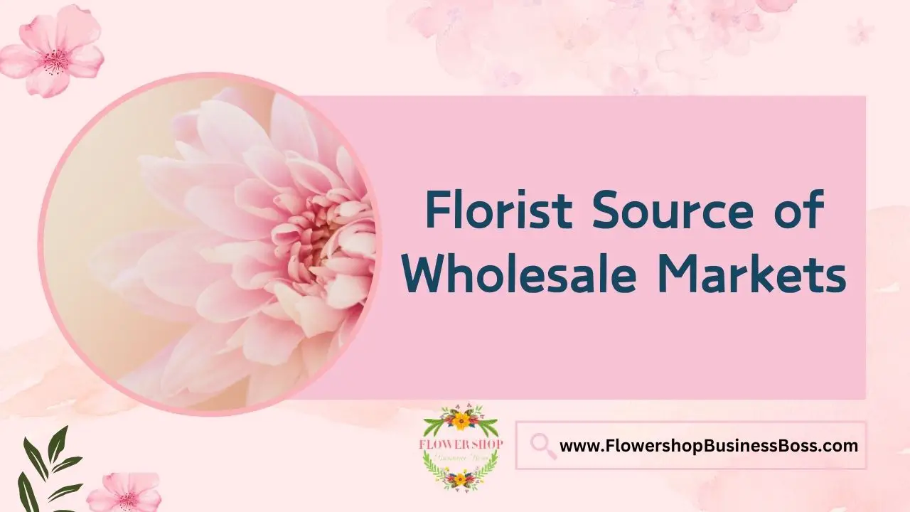 Florist Source of Wholesale Markets