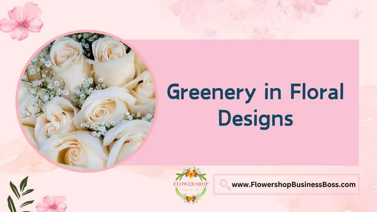 Greenery in Floral Designs