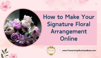 How to Make Your Signature Floral Arrangement Online