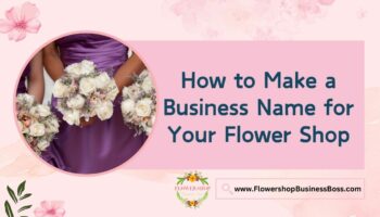 How to Create a Business Name for Your Flower Shop
