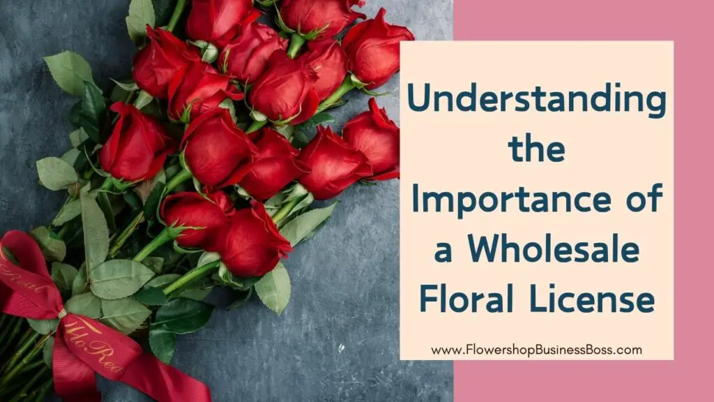 How to Obtain Your Wholesale Floral License