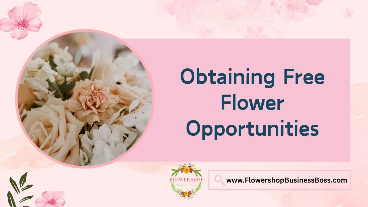 Obtaining Free Flower Opportunities