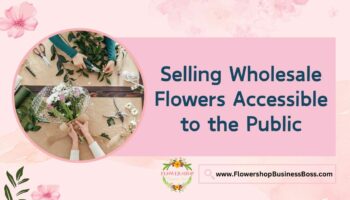 How to Sell Wholesale Flowers to the Public