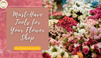 Must-Have Tools for Your Flower Shop